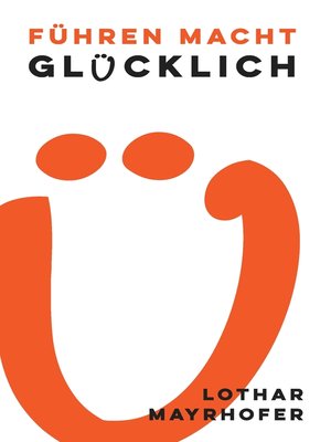 cover image of Führen macht glücklich